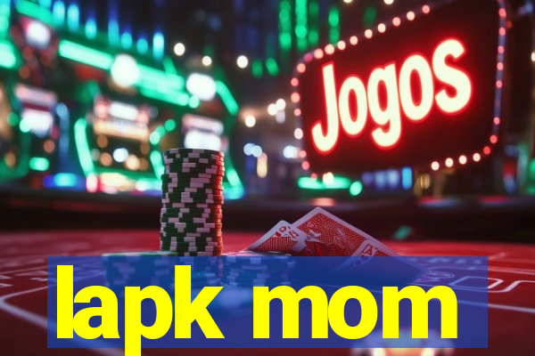 lapk mom