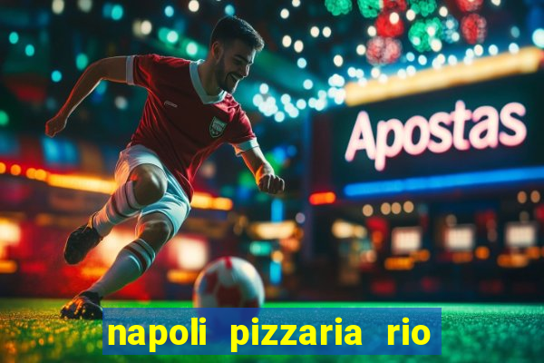 napoli pizzaria rio das pedras