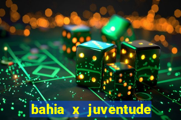 bahia x juventude onde assistir