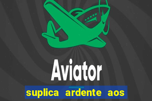 suplica ardente aos santos anjos