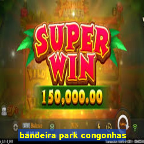 bandeira park congonhas