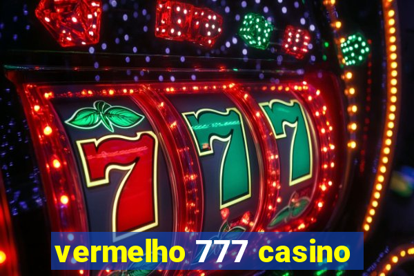 vermelho 777 casino