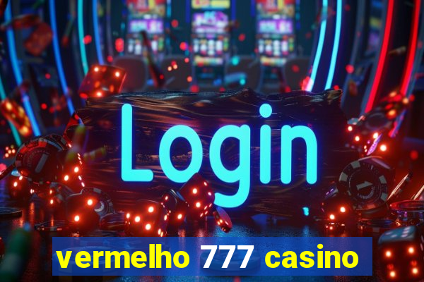 vermelho 777 casino