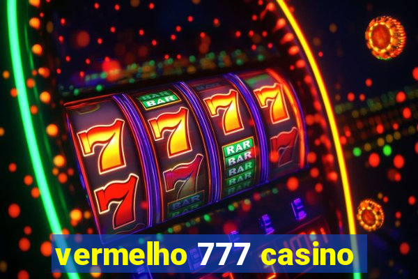 vermelho 777 casino