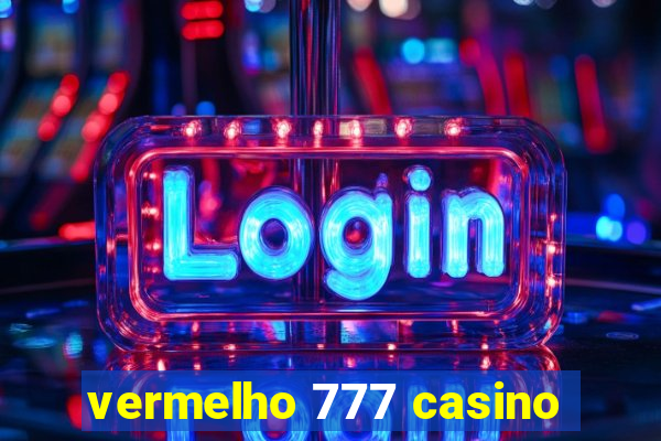 vermelho 777 casino