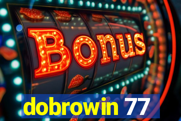 dobrowin 77