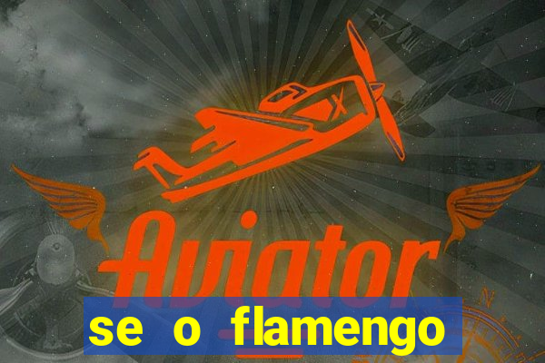 se o flamengo perder hoje o que acontece