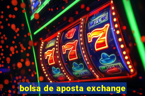 bolsa de aposta exchange