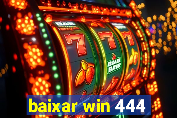 baixar win 444