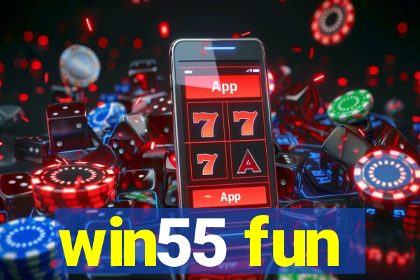 win55 fun