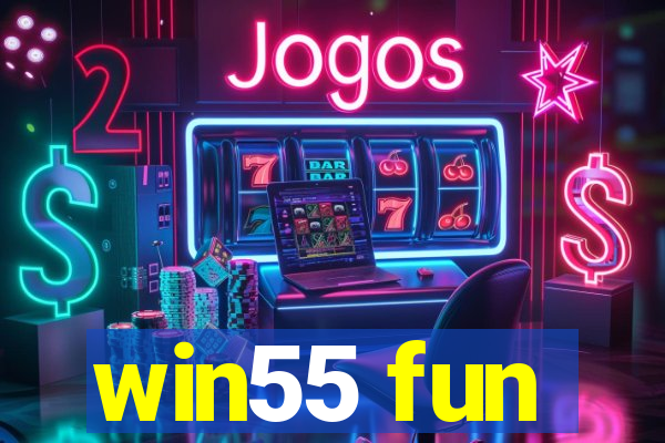 win55 fun