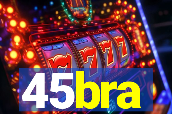 45bra