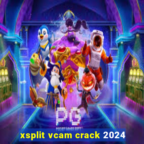 xsplit vcam crack 2024