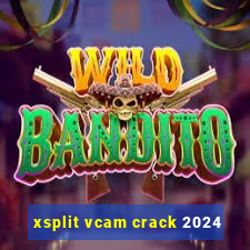 xsplit vcam crack 2024