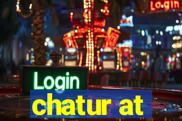 chatur at