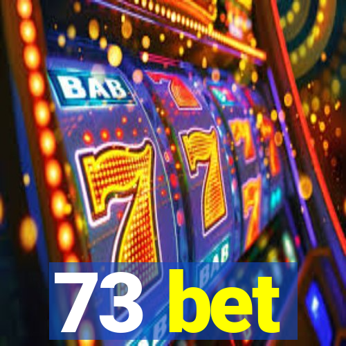 73 bet