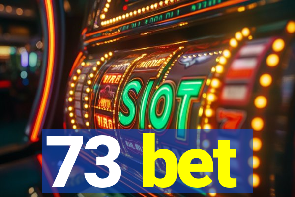 73 bet