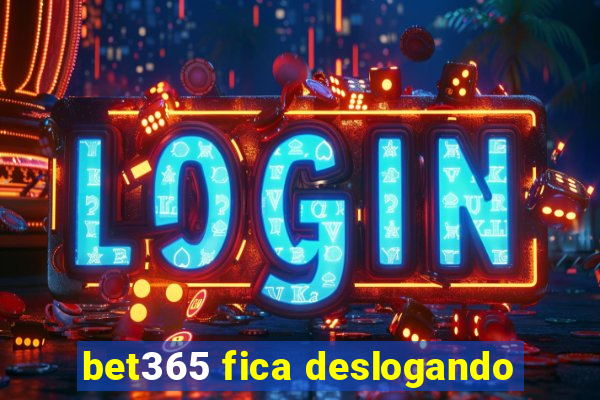 bet365 fica deslogando