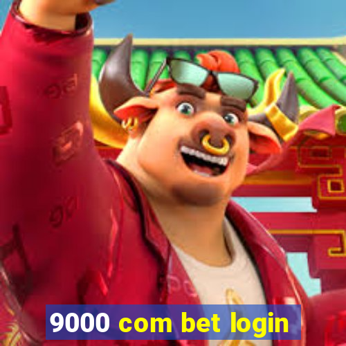 9000 com bet login