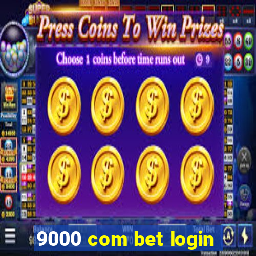 9000 com bet login