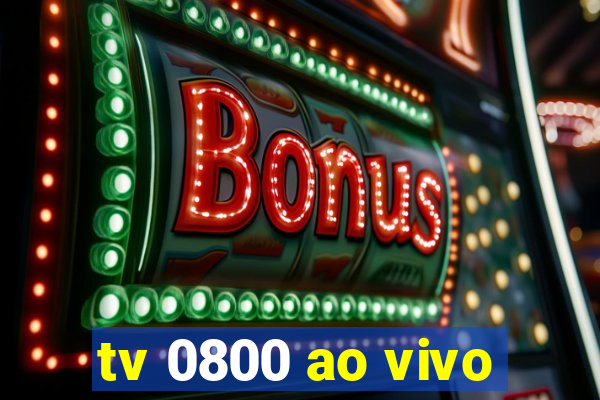 tv 0800 ao vivo