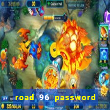 road 96 password happy taxi