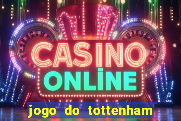 jogo do tottenham hoje palpite