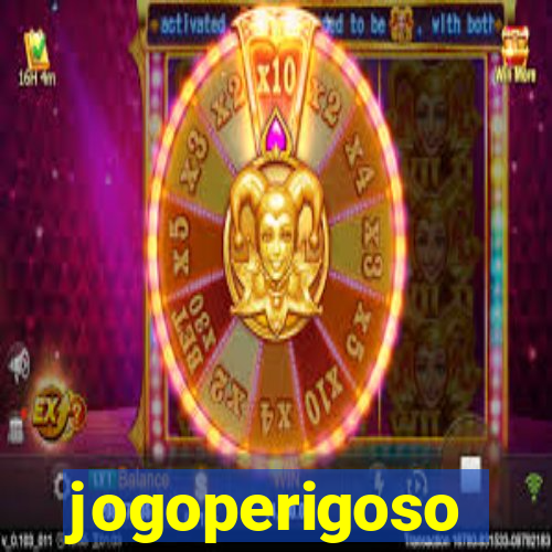 jogoperigoso