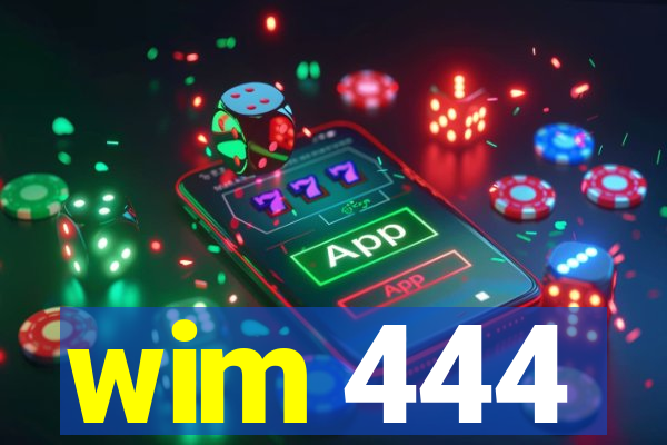 wim 444