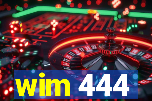 wim 444