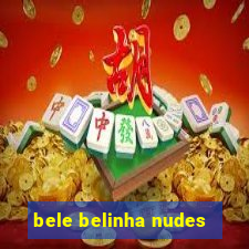 bele belinha nudes