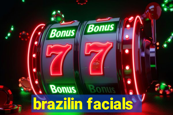 brazilin facials