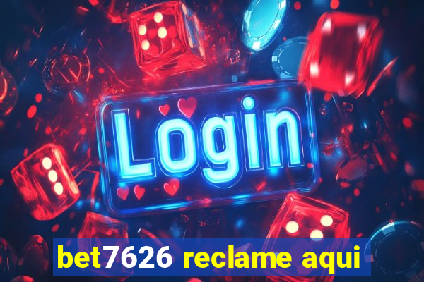 bet7626 reclame aqui