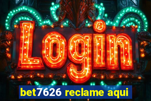 bet7626 reclame aqui