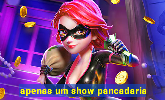 apenas um show pancadaria