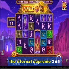 the eternal supreme 365