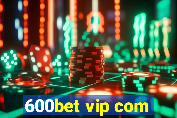 600bet vip com