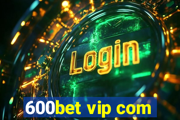 600bet vip com