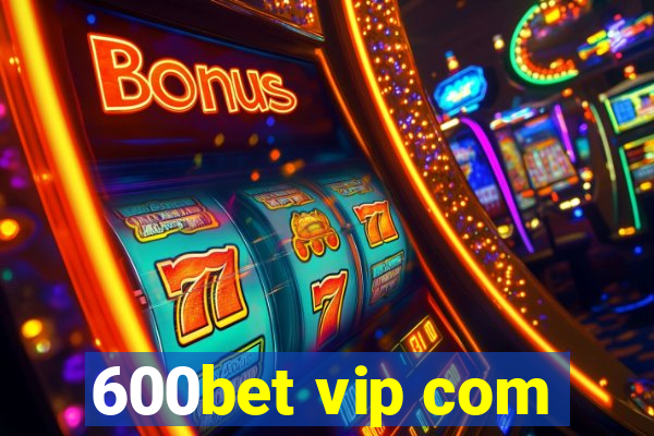 600bet vip com