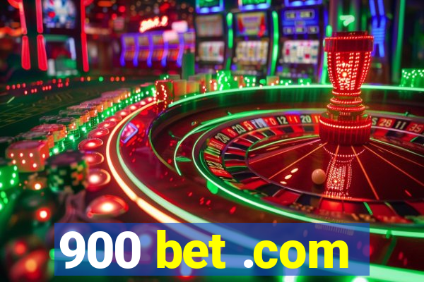 900 bet .com