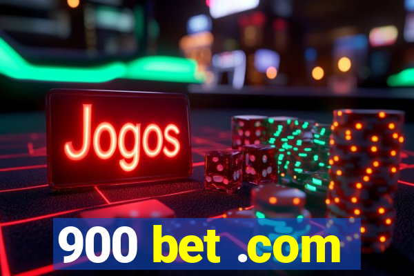 900 bet .com