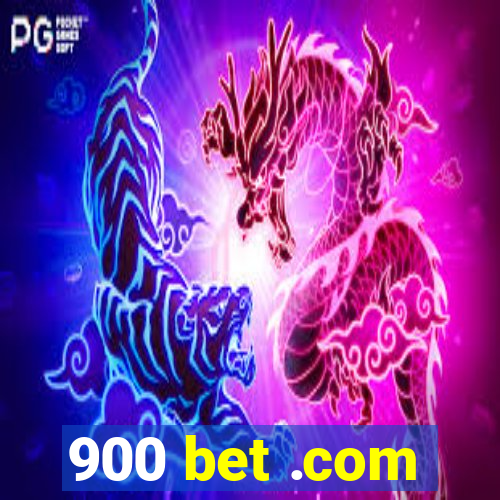 900 bet .com