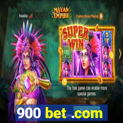 900 bet .com