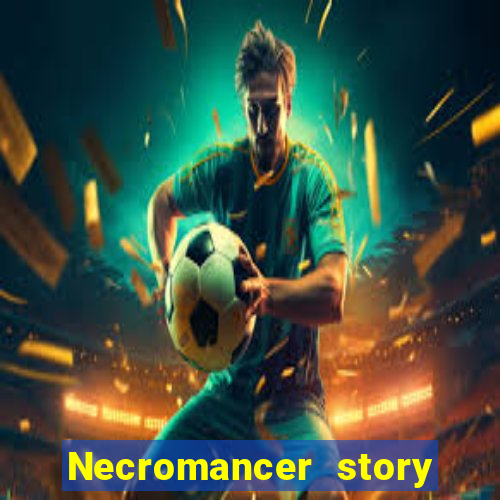 Necromancer story mod apk (unlimited skill points