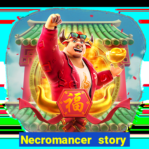 Necromancer story mod apk (unlimited skill points