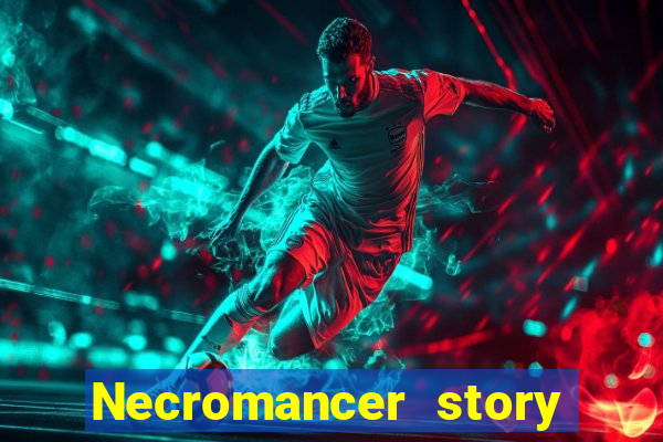 Necromancer story mod apk (unlimited skill points