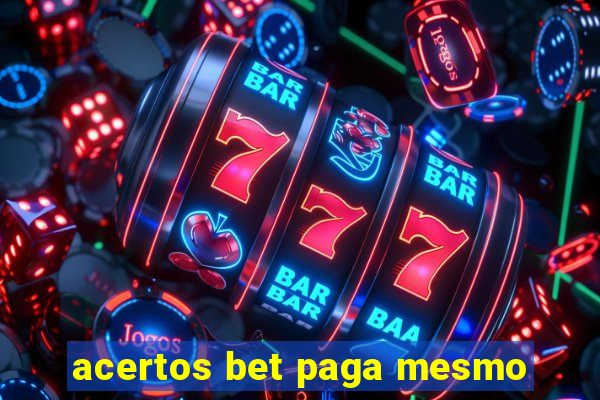 acertos bet paga mesmo