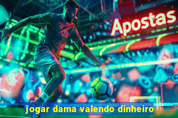 jogar dama valendo dinheiro