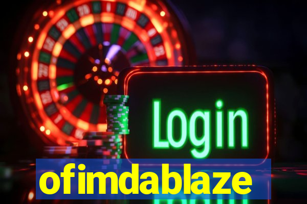 ofimdablaze