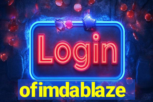 ofimdablaze